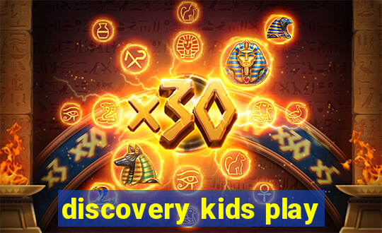 discovery kids play